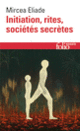 Couverture Initiation, rites, sociétés secrètes (Mircea Eliade)