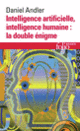 Couverture Intelligence artificielle, intelligence humaine : la double énigme (Daniel Andler)