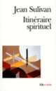 Couverture Itinéraire spirituel (Jean Sulivan)