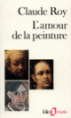 Couverture L'Amour de la peinture (Claude Roy)
