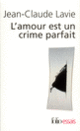 Couverture L'amour est un crime parfait (Jean-Claude Lavie)