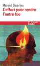 Couverture L'effort pour rendre l'autre fou (Harold Searles)