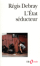Couverture L'État séducteur (Régis Debray)