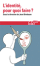 Couverture L'identité, pour quoi faire ? (Collectif(s) Collectif(s))