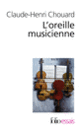Couverture L'oreille musicienne (Claude-Henri Chouard)