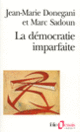 Couverture La Démocratie imparfaite (Jean-Marie Donegani,Marc Sadoun)