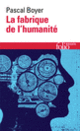 Couverture La fabrique de l'humanité (Pascal Boyer)