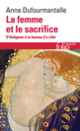 Couverture La femme et le sacrifice (Anne Dufourmantelle)