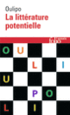 Couverture La Littérature potentielle (Noël Arnaud,Marcel Bénabou,Jacques Bens,Claude Berge,Collectif(s) Collectif(s),Jacques Duchateau,Jean-Pierre Enard,Luc Étienne,Paul Fournel, Latis,François Le Lionnais,Jean Lescure,Georges Perec,Raymond Queneau,Jean Queval,Jacques Roubaud,Albert-Marie Schmidt)