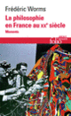 Couverture La philosophie en France au XX<sup>e</sup> siècle (Frédéric Worms)