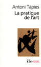 Couverture La Pratique de l'art (Antoni Tàpies)