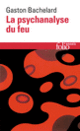 Couverture La psychanalyse du feu (Gaston Bachelard)