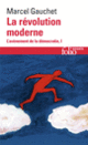 Couverture La révolution moderne (Marcel Gauchet)