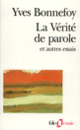 Couverture La Vérité de parole et autres essais (Yves Bonnefoy)