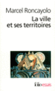 Couverture La Ville et ses territoires (Marcel Roncayolo)
