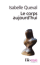 Couverture Le corps aujourd'hui (Isabelle Queval)