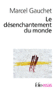 Couverture Le désenchantement du monde (Marcel Gauchet)