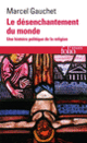 Couverture Le désenchantement du monde (Marcel Gauchet)