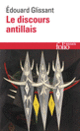 Couverture Le Discours antillais (Édouard Glissant)