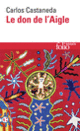 Couverture Le Don de l'Aigle (Carlos Castaneda)