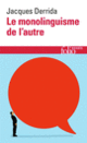 Couverture Le monolinguisme de l'autre (Jacques Derrida)