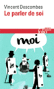 Couverture Le parler de soi (Vincent Descombes)