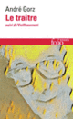 Couverture Le traître/Le vieillissement (André Gorz)