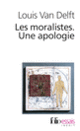 Couverture Les moralistes. Une apologie (Louis Van Delft)