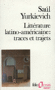 Couverture Littérature latino-américaine : traces et trajets (Saúl Yurkievich)