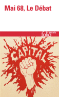Couverture Mai 68, Le Débat (,Bernard Brillant,Daniel Cohn-Bendit,Collectif(s) Collectif(s),Bénédicte Delorme-Montini,Luc Ferry,Alain Finkielkraut,Marcel Gauchet,François Gèze,Pierre Grémion,Hervé Le Bras,Jean-Pierre Le Goff (1949 - ...),Diana Pinto,Krzysztof Pomian,Alain Renaut,Jean-Pierre Rioux,Bénédicte Vergez-Chaignon,Éric Vigne,Henri Weber,Paul Yonnet)
