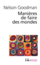 Couverture Manières de faire des mondes (Nelson Goodman)