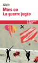Couverture Mars ou La guerre jugée (1921) / De quelques-unes des causes réelles de la guerre entre nations civilisées (1916) ( Alain)