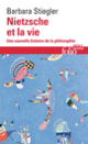 Couverture Nietzsche et la vie (Barbara Stiegler)