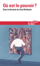 Couverture Où est le pouvoir? (Alban Bensa,Luc Boltanski,Monique Canto-Sperber,Collectif(s) Collectif(s),Delphine Dulong,Michaël Fœssel,Karine Grévain-Lemercier,Nathalie Heinich,Bruno Latour,Jean-Claude Monod,Mathieu Potte-Bonneville,Myriam Revault d'Allonnes,Émilie de Turckheim,Alice Zeniter)