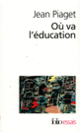 Couverture Où va l'éducation (Jean Piaget)