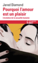 Couverture Pourquoi l'amour est un plaisir (Jared Diamond)