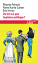 Couverture Qu'est-ce que l'opinion publique ? (Thomas Frinault,Pierre Karila-Cohen,Érik Neveu)