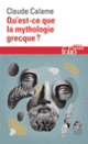 Couverture Qu'est-ce que la mythologie grecque? (Claude Calame)