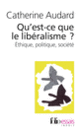 Couverture Qu'est-ce que le libéralisme? (Catherine Audard)