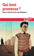 Couverture Qui tient promesse? (,Alain Boyer,Collectif(s) Collectif(s),Philippe Corcuff,Monique Dixsaut,Arnaud Esquerre,Marie Gil,Hervé Guillemain,Delphine Horvilleur,Jean-Luc Marion,Michela Marzano,Jean-Luc Nancy,André Orléan,Véronique Ovaldé)