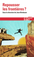 Couverture Repousser les frontières ? (,Frédérique Ait Touati,Jean Claude Ameisen,Barbara Cassin,Collectif(s) Collectif(s),Pierre Hassner,Bruno Karsenti,Jacques Lévy,Céline Minard,François Morel,Bruno Patino,Catherine Perret,Alain Prochiantz)