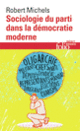 Couverture Sociologie du parti dans la démocratie moderne (Robert Michels)