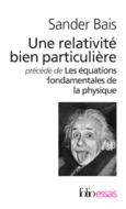 Couverture Une relativité bien particulière/Les équations fondamentales de la physique ()
