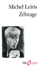 Couverture Zébrage (Michel Leiris)