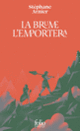 Couverture La brume l'emportera (Stéphane Arnier)