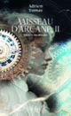 Couverture Vaisseau d'Arcane (Adrien Tomas)