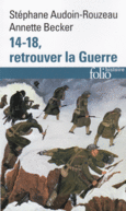 Couverture 14-18, retrouver la Guerre (,Annette Becker)