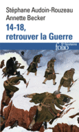 Couverture 14-18, retrouver la Guerre (,Annette Becker)