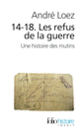 Couverture 14-18. Les refus de la guerre (André Loez)
