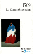 Couverture 1789 (,Jean-Denis Bredin,Guy Chaussinand-Nogaret,Collectif(s) Collectif(s),François Furet,Jean-Paul Goude,Alain Guery,Jean-Noël Jeanneney,Dominique Julia,Jean-Marie Lustiger,Henri Mendras,Mona Ozouf,Philippe Raynaud,Jacques Revel,Pierre Rosanvallon)